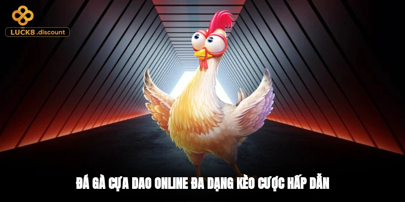Đá gà cựa dao online đa dạng kèo cược hấp dẫn