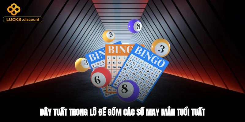 Dây Tuất trong lô đề gồm các số may mắn tuổi Tuất
