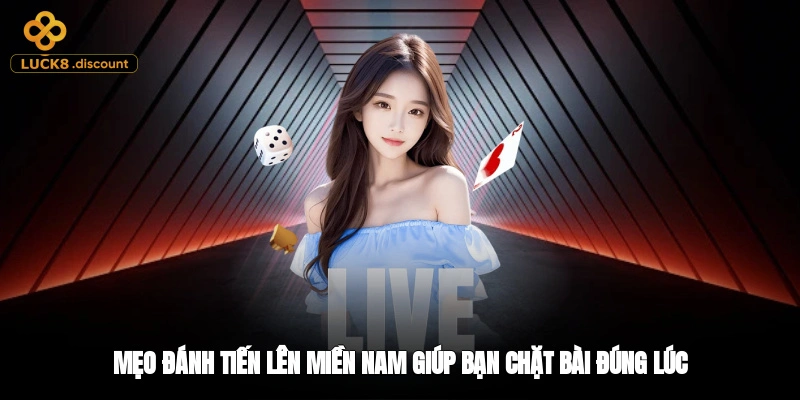 Mẹo đánh tiến lên miền Nam giúp bạn chặt bài đúng lúc, thắng dễ