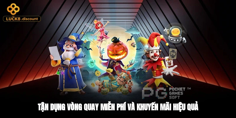Tận dụng vòng quay miễn phí và khuyến mãi hiệu quả
