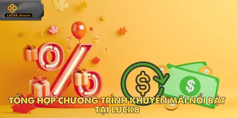 Luck8 mang đến hàng loạt ưu đãi hấp dẫn mỗi ngày dành cho mọi người chơi