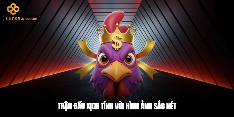 Trận đấu kịch tính với hình ảnh sắc nét