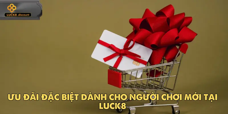 Đăng ký tài khoản tại Luck8 và có cơ hội nhận phần quà ngẫu nhiên